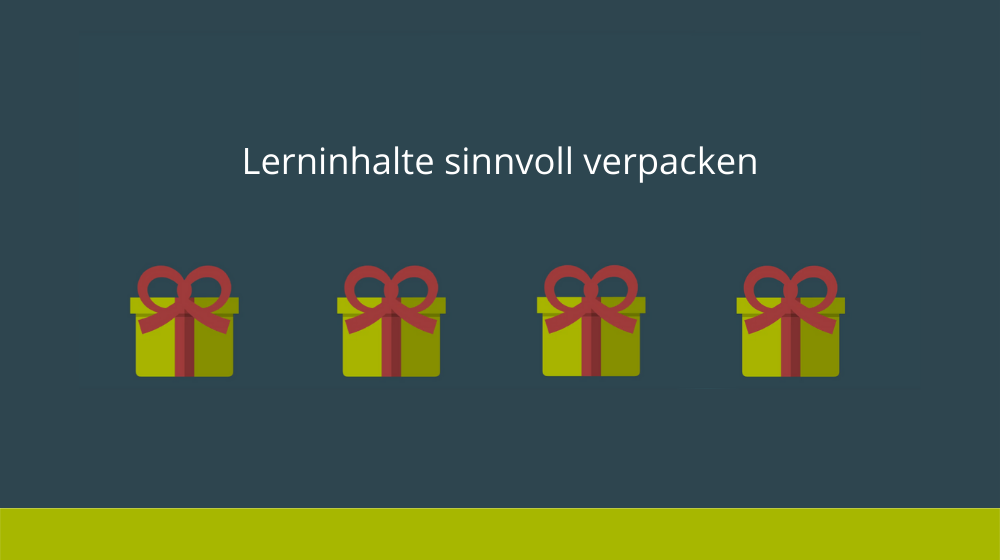 4 Wege Lerninhalte sinnvoll zu verpacken