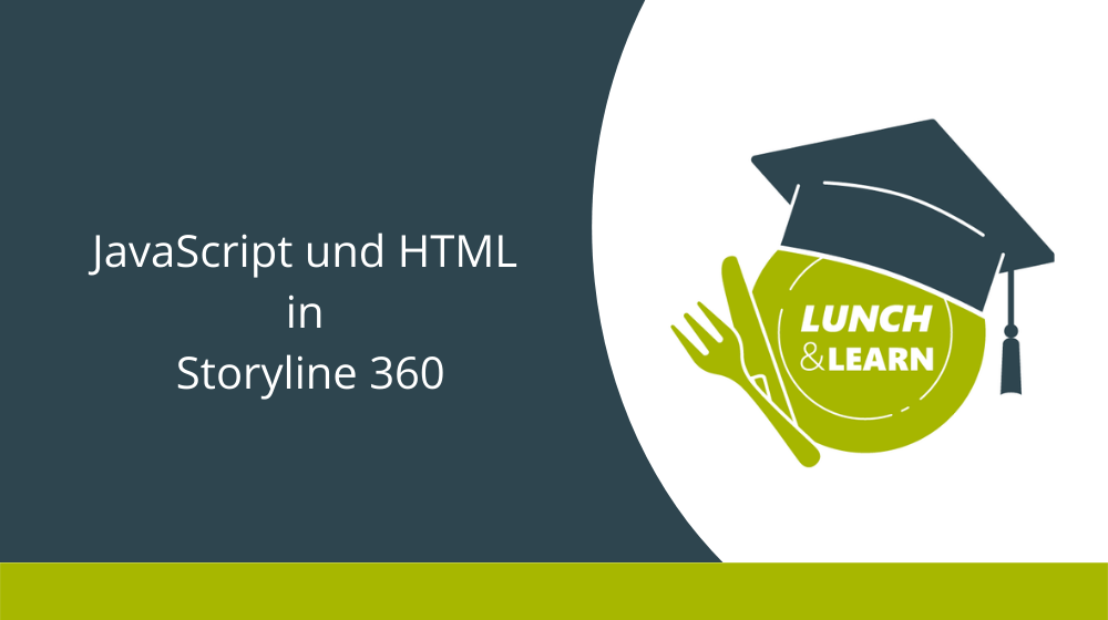 Lunch & Learn im Januar: JavaScript und HTML in Storyline